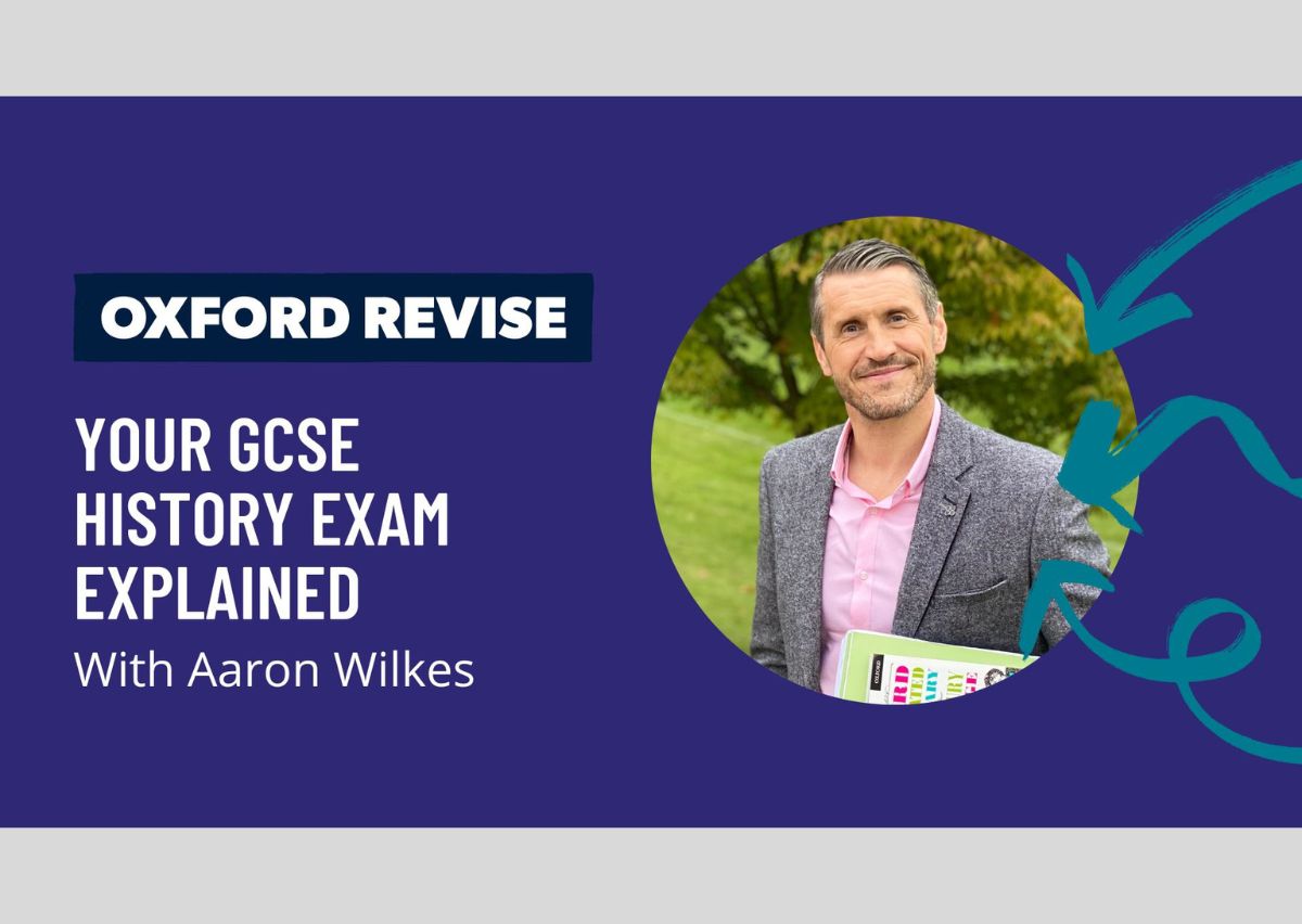 Aaron Wilkes Your GCSE History Exam Explained - Oxford Revise