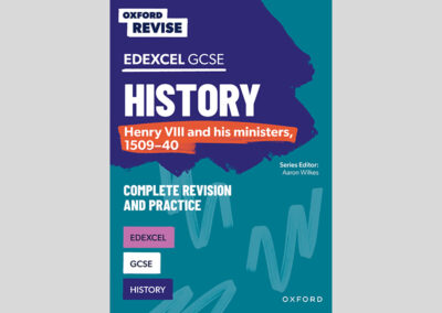 Oxford Revise: Edexcel GCSE History: Henry VIII and his ministers, 1509–40