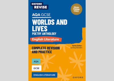 Oxford Revise: AQA GCSE English Literature: Worlds and Lives Poetry Anthology